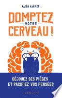 Domptez votre cerveau