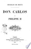 Don Carlos et Philippe 2. Charles de Moüy