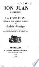Don Juan d'Autriche, ou la Vocation. Comédie en cinq actes, en prose, etc