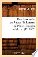 Don Juan, Opera En 5 Actes [De Lorenzo Da Ponte], Musique de Mozart, (Ed.1867)
