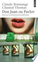 Don Juan ou Pavlov. Essai sur la communication publicitaire