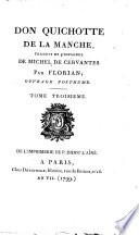 Don Quichotte de la Manche, traduit de l'espagnol de Michel de Cervantes par Florian; ouvrage posthume. Tome premier [-troisieme]