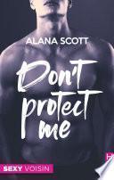 Don't Protect Me