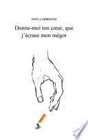 Donne-moi ton cœur, que j'écrase mon mégot