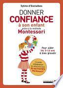 Donner confiance à son enfant grâce à la méthode Montessori