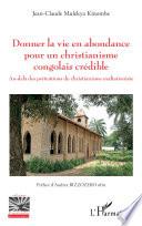 Donner la vie en abondance pour un christianisme congolais crédible