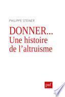 Donner... Une histoire de l'altruisme