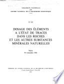 Dosage des éléments à l'état de traces dans les roches et les autres substances minérales naturelles. Nancy, 4-6 décembre 1968