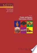 Dossier. Corps antiques : morceaux choisis