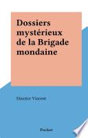 Dossiers mystérieux de la Brigade mondaine