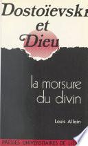 Dostoïevski et Dieu : la morsure du divin