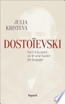 Dostoïevski face à la mort, ou le sexe hanté du langage