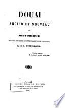 Douai ancien et nouveau, ou Historique des rues, des places de cette ville et de ses alentours