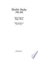 Double hache, 1990-2001