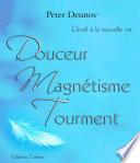 Douceur, magnétisme, tourment