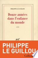 Douze années dans l'enfance du monde