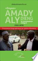 Doyen Amady Aly Dieng, le transmetteur intégral (1932-2015)