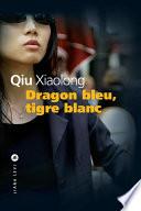 Dragon bleu, tigre blanc