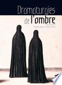 Dramaturgies de l'ombre