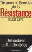 Drames et secrets de la Résistance