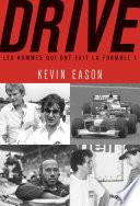 Drive, les hommes qui ont façonné la formule 1