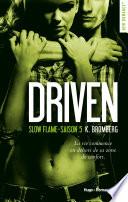 Driven Saison 5 Slow flame -Extrait offert-