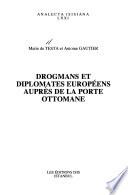 Drogmans et diplomates européens auprès de la porte ottomane