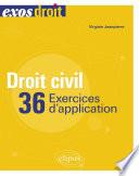 Droit civil. 36 exercices d'application