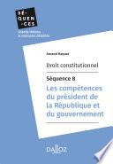 Droit constitutionnel - Séquence 8. Les compétences du président de la République