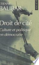 Droit de cité : culture et politique en démocratie