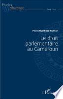 Droit parlementaire au Cameroun (Le)