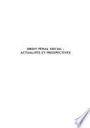 Droit pénal social. Actualités et prospectives
