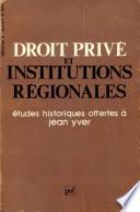 Droit privé et Institutions régionales : études historiques offertes à Jean Yver