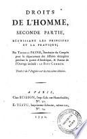 Droits de l'homme; en réponse a l'attaque de M. Burke sur la révolution françoise. Par Thomas Paine ... avec des notes et une nouvelle préface de l'auteur [1-2]