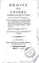 Droits de l'homme; en reponse a l'attaque de M. Burke sur la révolution françoise. Par Thomas Paine ... Traduit de l'Anglois, par F. S. Avec des notes et une nouvelle préface de l'Auteur