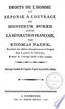 Droits De L'Homme Ou Réponse À L'Ouvrage De Monsieur Burke Contre La Révolution Françoise