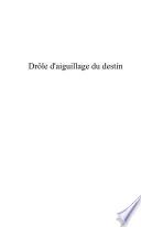 Drôle d'aiguillage du destin*