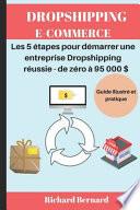 Dropshipping E-commerce Les 5 étapes pour démarrer une entreprise Dropshipping réussie - de zéro à 95 000 $