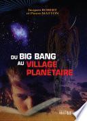 Du big bang au village planétaire