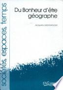 Du bonheur d'être géographe