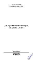 Du capitaine de Hauteclocque au général Leclerc