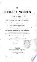 Du choléra-morbus en Russie, en Prusse et en Autriche, pendant les années 1831 et 1832