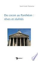 Du cocon au Panthéon : rêves et réalités