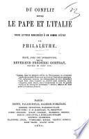 Du Conflit entre le Pape et l'Italie: trois lettres adressées à un homme d'état. Par Philalèthe. Édité, avec une introduction, par F. Godfray