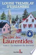 Du Côté Des Laurentides T.03 La Maison Du Docteur