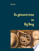 Du géocentrisme au Big Bang