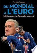 Du mondial à l'euro - L'histoire secrète d'un rendez-vous raté