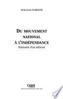 Du mouvement national à l'indépendance