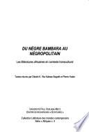 Du nègre Bambara au Négropolitain