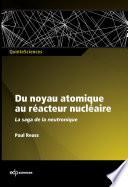 Du noyau atomique au réacteur nucléaire